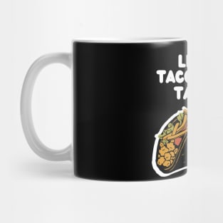 Let's Taco-bout Tacos! Mug